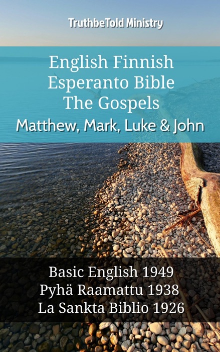 English Finnish Esperanto Bible - The Gospels - Matthew, Mark, Luke & John