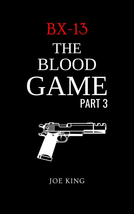 BX-13: The Blood Game. Part 3.