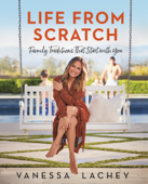 Life from Scratch - Vanessa Lachey & Dina Gachman