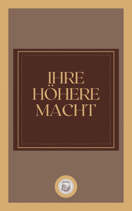 IHRE HÖHERE MACHT