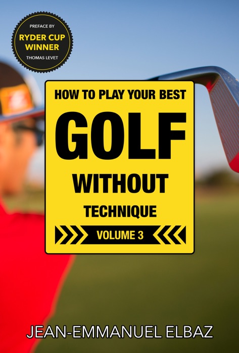 Golf without Technique - Volume 3