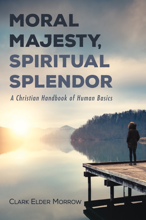 Moral Majesty, Spiritual Splendor