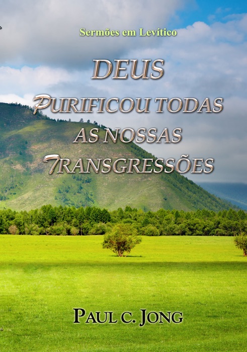 Sermões em Levítico - DEUS PURIFICOU TODAS AS NOSSAS TRANSGRESSÕES