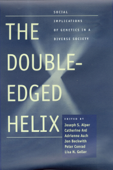 The Double-Edged Helix - Joseph S. Alper, Catherine Ard, Adrienne Asch, Jon Beckwith, Peter Conrad & Lisa N Geller