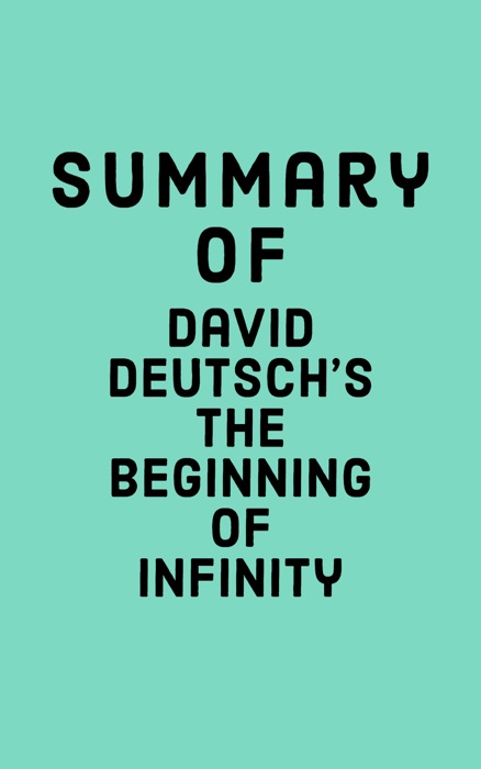 Summary of David Deutsch's The Beginning of Infinity