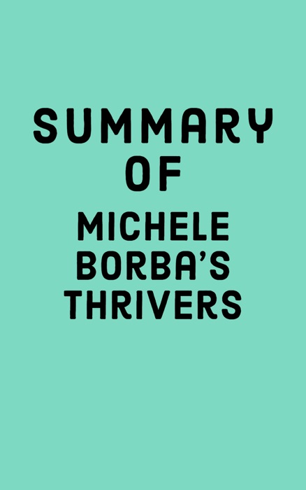 Summary of Michele Borba's Thrivers