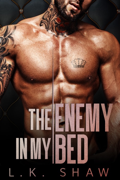 The Enemy in My Bed: An Enemies-to-Lovers Mafia Romance