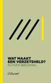 Wat maakt een verzetsheld? - Rutger Bregman