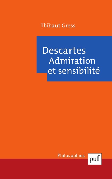 Descartes. Admiration et sensibilité