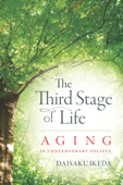 The Third Stage of Life: Aging in Contemporary Society - 池田大作