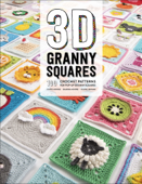 3D Granny Squares - Caitie Moore, Sharna Moore & Celine Semaan