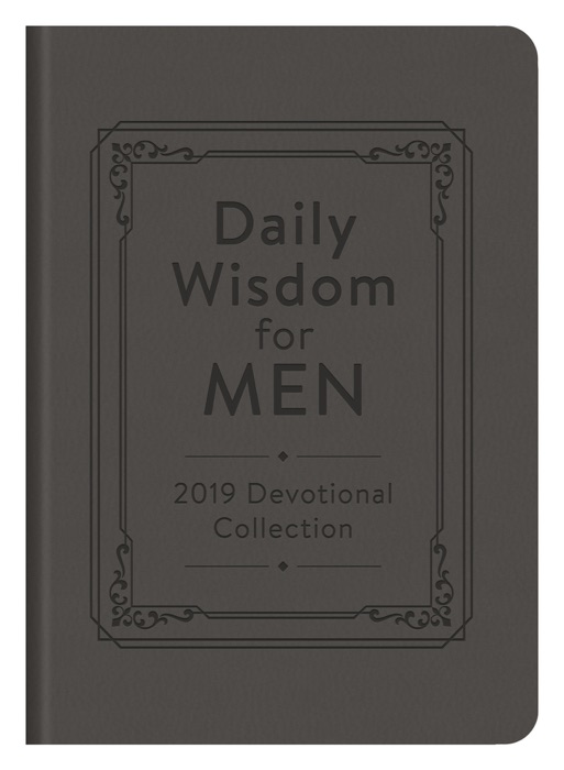 Daily Wisdom for Men 2019 Devotional Collection