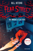 Fear Street - Se dormi è la fine - R. L. Stine