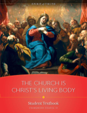 Spirit of Truth High School Course IV: The Church is Christ's Body - Sophia Institute for Teachers Cover Art