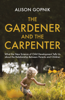 The Gardener and the Carpenter - Alison Gopnik