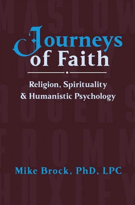 Journeys of Faith: Religion, Spirituality, & Humanistic Psychology