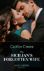 The Sicilian's Forgotten Wife - Caitlin Crews