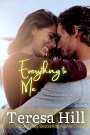 Everything To Me (Book 5) - Teresa Hill by  Teresa Hill PDF Download