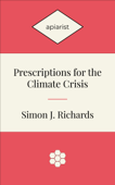 Prescriptions for the Climate Crisis - Simon Richards