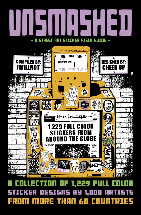 UNSMASHED: A Street Art Sticker Field Guide