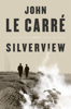 John le Carré - Silverview artwork