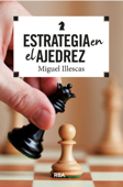 Estrategia en el ajedrez - Miguel Illescas