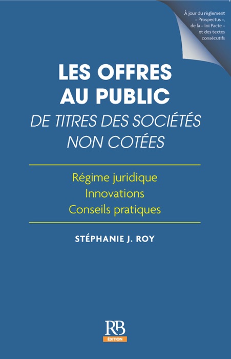 Les offres au public de titres des sociétés non cotées – Régime juridique, innovations, conseils pratiques