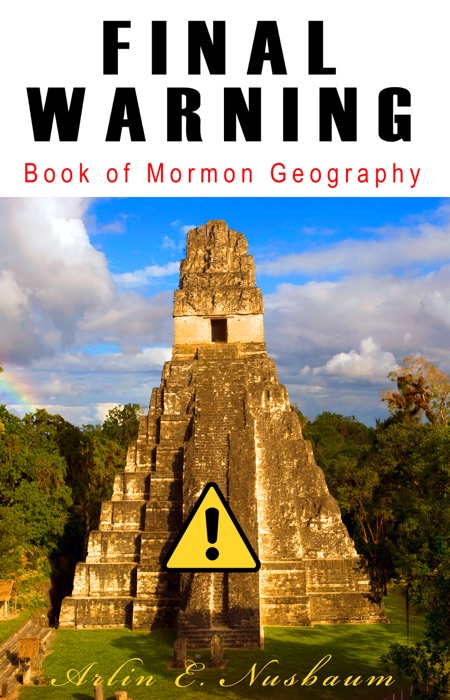 FINAL WARNING: Book of Mormon Geography: Theorists & Modelers Stop Fighting Against Zion!