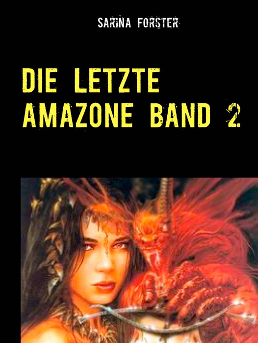 Die letzte Amazone Band 2