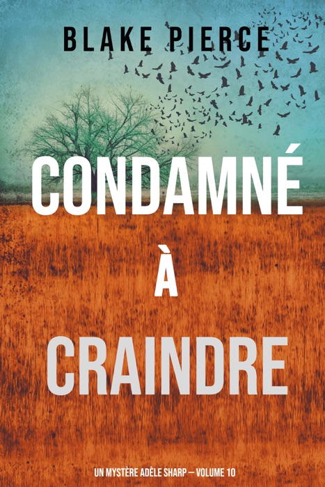 Condamné à Craindre (Un Mystère Adèle Sharp – Volume 10)