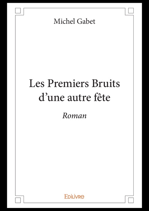 Les Premiers Bruits d'une autre fête