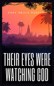 Their Eyes Were Watching God - Zora Neale Hurston