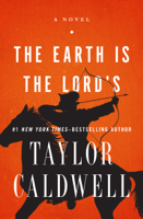 Taylor Caldwell - The Earth Is the Lord's artwork