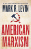 Mark R. Levin - American Marxism artwork