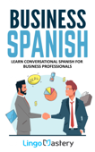 Business Spanish - Lingo Mastery