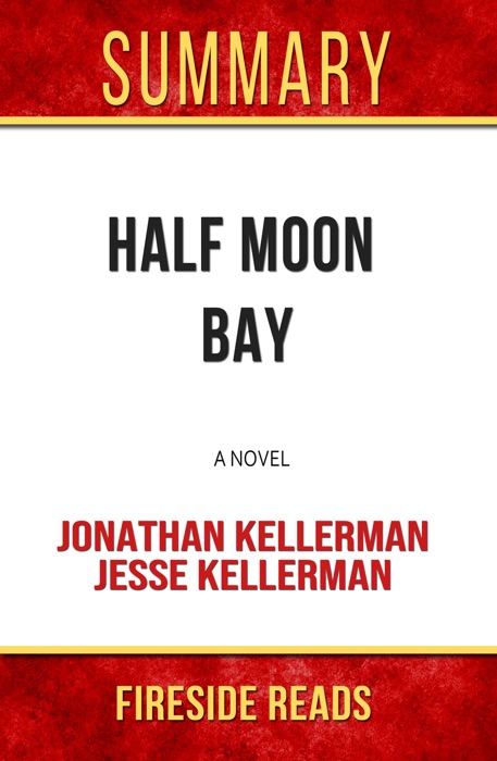 Half Moon Bay: A Novel by Jonathan Kellerman and Jesse Kellerman: Summary by Fireside Reads