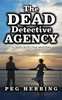 The Dead Detective Agency - Peg Herring