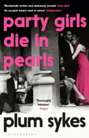 Plum Sykes - Party Girls Die in Pearls artwork