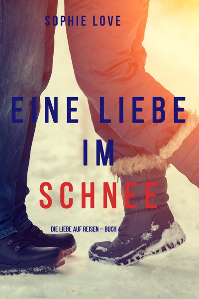 Eine Liebe im Schnee (Die Liebe auf Reisen – Buch #4)