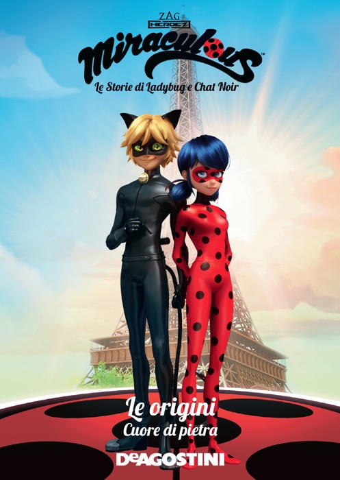 Le origini. Cuore di pietra (Miraculous: le storie di Ladybug e Chat Noir)