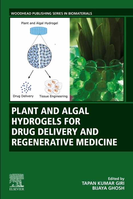 Plant and Algal Hydrogels for Drug Delivery and Regenerative Medicine (Enhanced Edition)