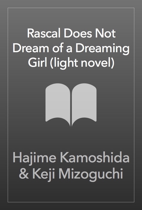 Rascal Does Not Dream of a Dreaming Girl (light novel)