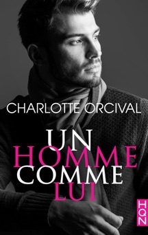 Un homme comme lui - Charlotte Orcival