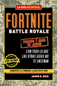 Fortnite Battle Royale: Trucos y guía de juego - Jason R. Rich