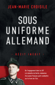 Sous uniforme allemand - Jean Marie Croisile