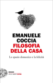 Filosofia della casa - Emanuele Coccia