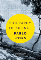 Pablo d'Ors & David Shook - Biography of Silence artwork