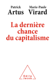 La Dernière Chance du capitalisme - Patrick Artus