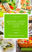 Quiches, Tartes et clafoutis salés - Pierre-Emmanuel Malissin