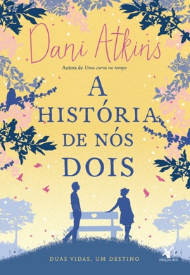 Capa do livro A História de Nós Dois de Dani Atkins